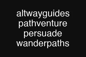 altwayguides pathventure persuade wanderpaths