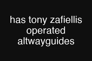 has tony zafiellis operated altwayguides