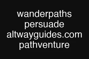 wanderpaths persuade altwayguides.com pathventure